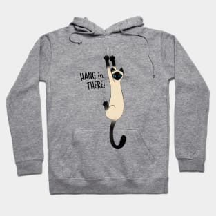 Siamese Cat Hang in There Hoodie